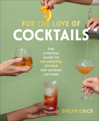 For The Love Of Cocktails by Evelyn Chick