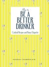 How To Be A Better Drinker By Hannah Chamberlain