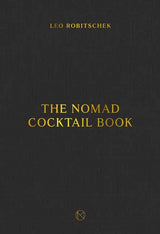 The Nomad Cocktail Book by Leo Robitschek