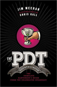 The PDT Cocktail Book by Jim Meehan