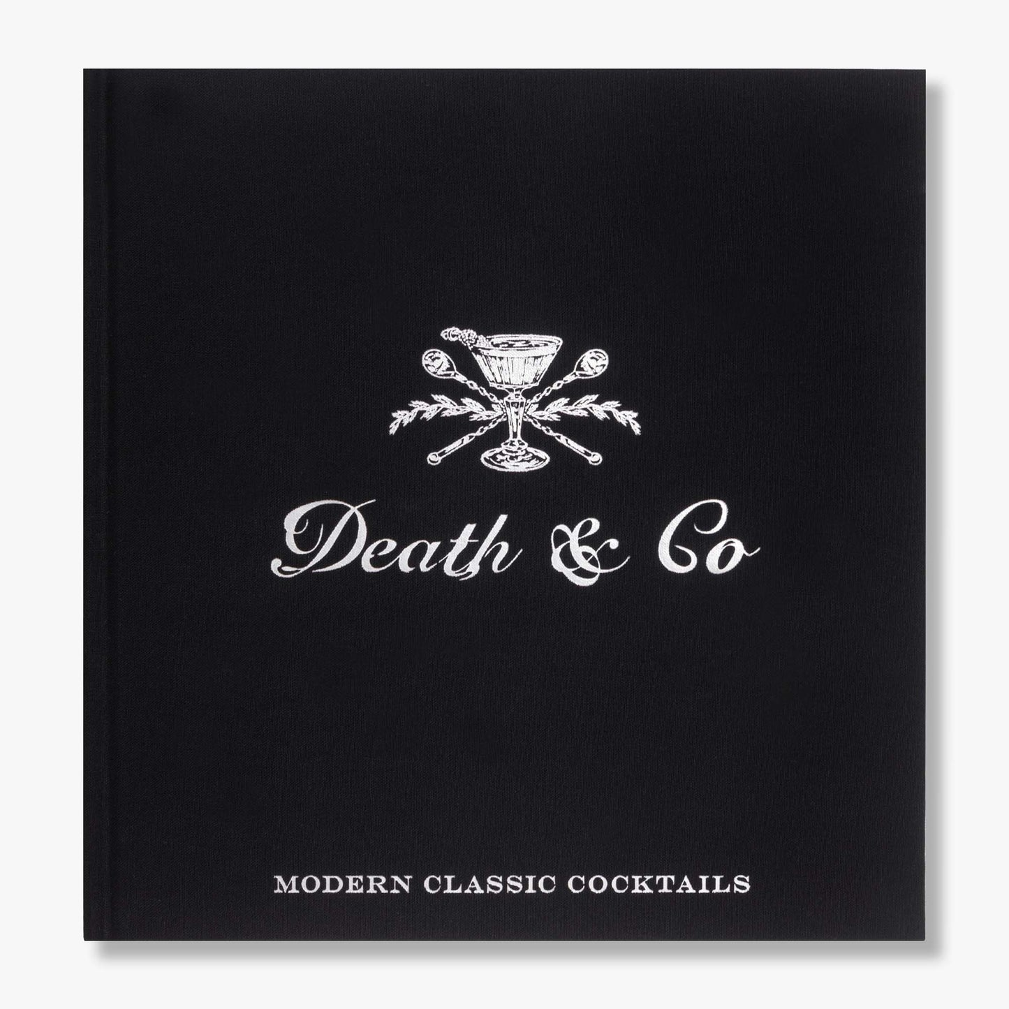 Death & Co: Modern Classic Cocktails