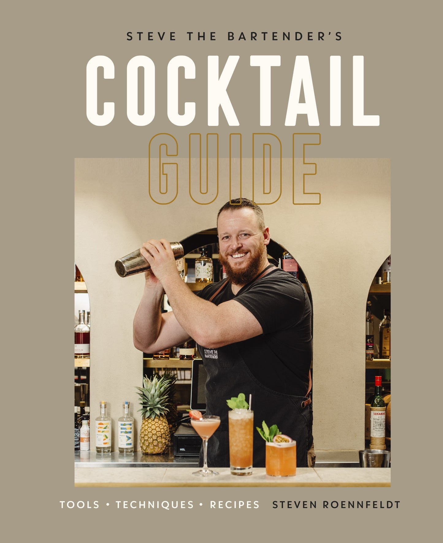 Steve The Bartender's Cocktail Guide by Steve Roennfeldt