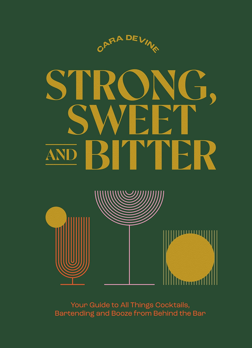 Strong Sweet & Bitter by Cara Devine