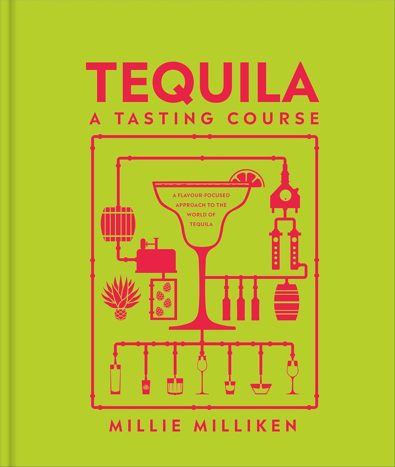 Tequila: A Tasting Course by Millie Milliken