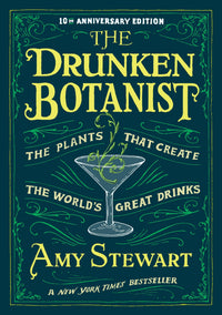 The Drunken Botanist by Amy Stewart